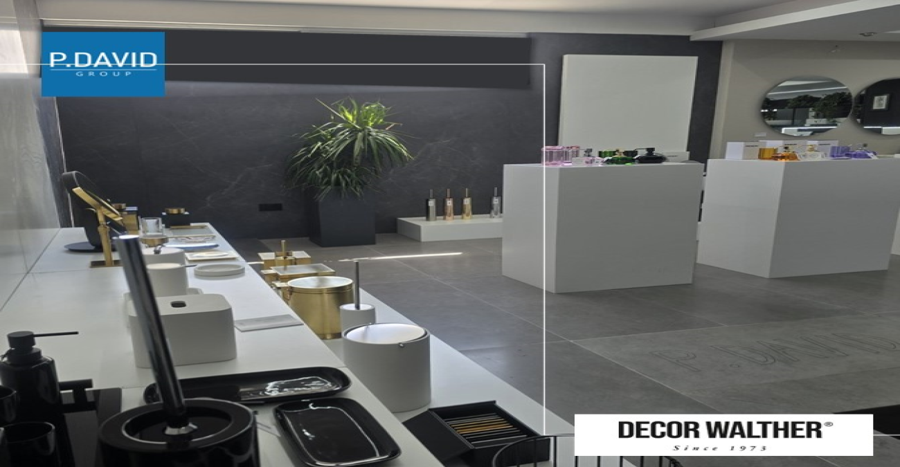 P. DAVID GROUP: Νέος προμηθευτής της Decor Walther - Η φιλοσοφία της διακριτικής πολυτέλειας